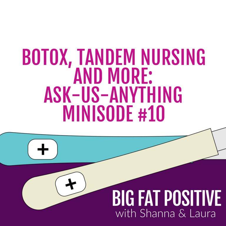 Botox, Tandem Nursing and More: Ask-Us-Anything Minisode #10