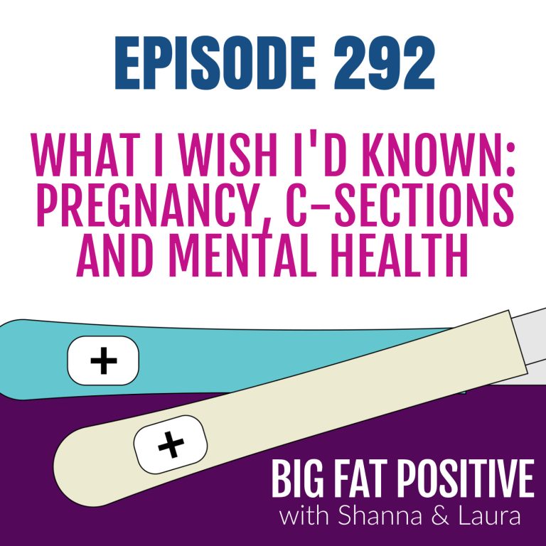 What I Wish I’d Known: Pregnancy, C-Sections and Mental Health – Ep. 292