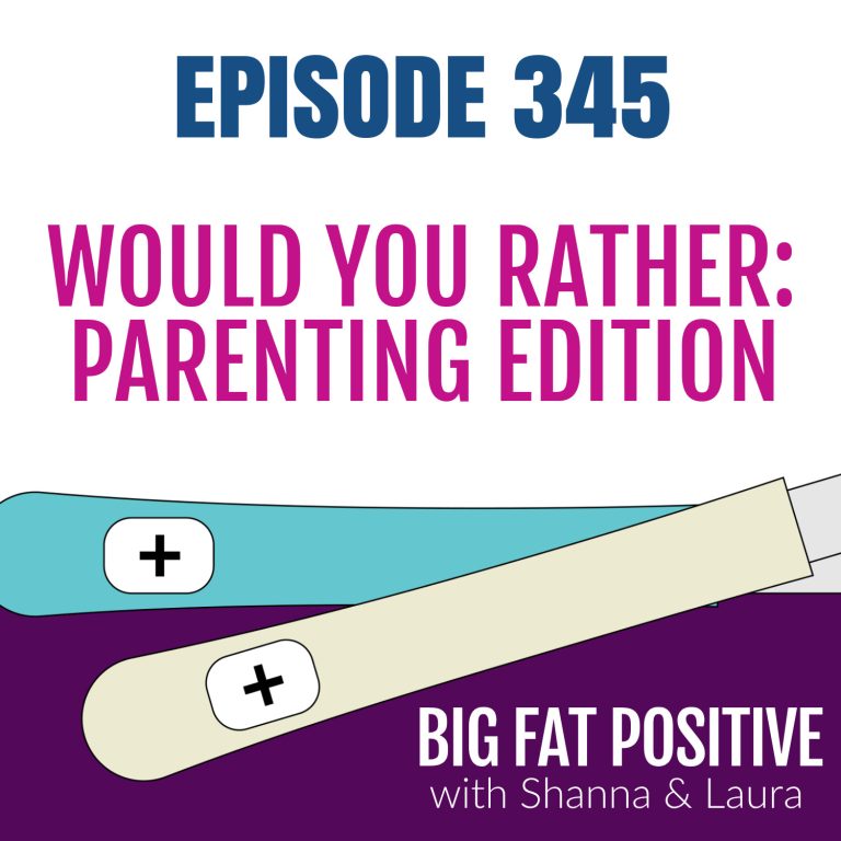 Would You Rather: Parenting Edition – Ep. 345
