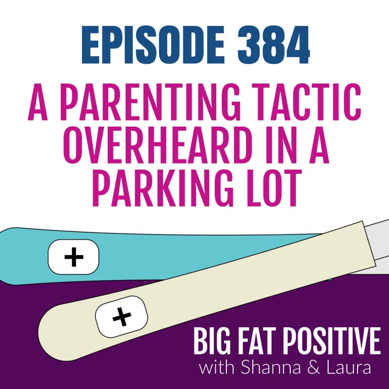 A Parenting Tactic Overheard in a Parking Lot – Ep. 384