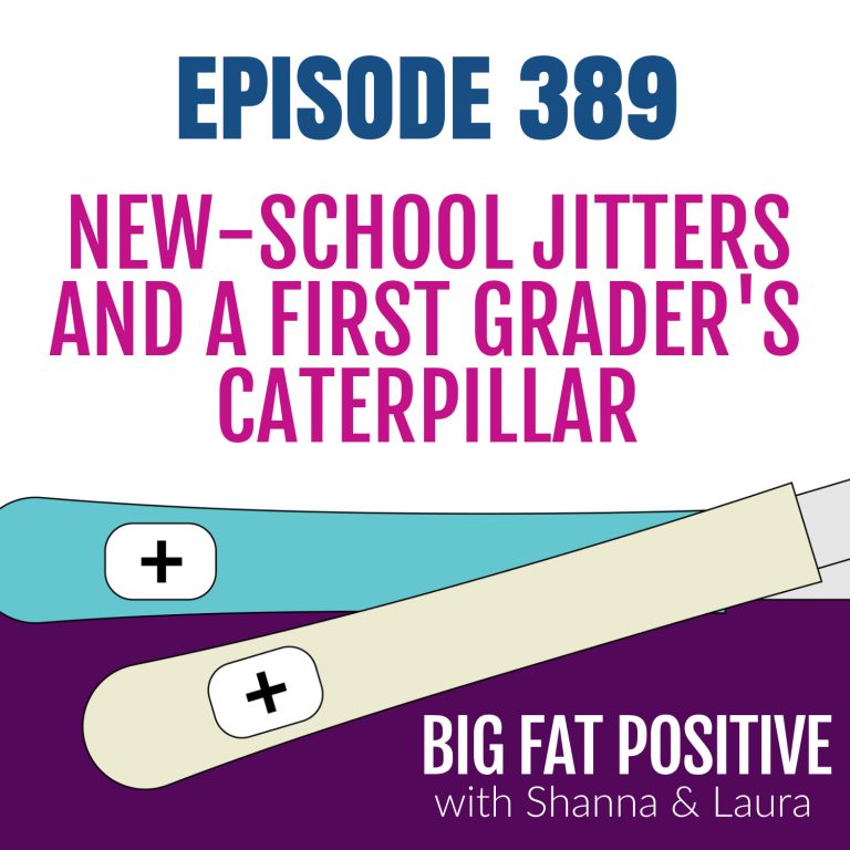 New-School Jitters and a First Grader’s Caterpillar – Ep. 389