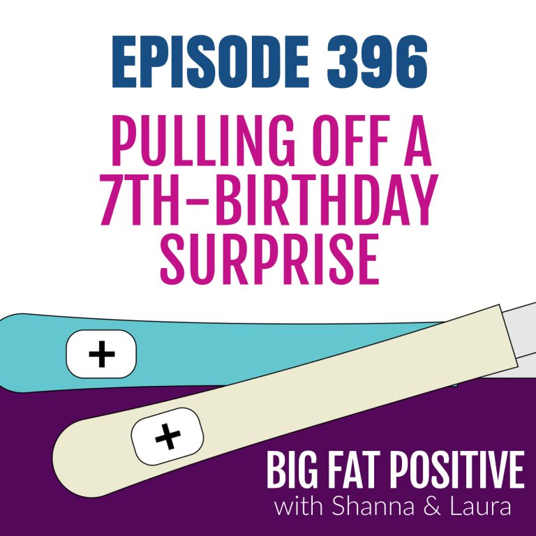 Pulling Off a 7th-Birthday Surprise – Ep. 396